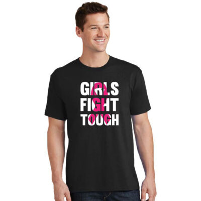 girls fight tough black tshirt, white text and pink cancer awareness ribbon