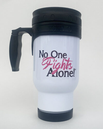 white travel mug with black top and bottom, the text reads "No one fights alone" with Fights being pink and cursive