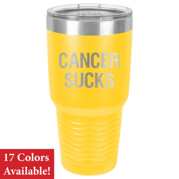 30oz Stainless Steel Tumbler in yellow with the slogan "Cancer Sucks" laser engraved on the front of the tumbler.