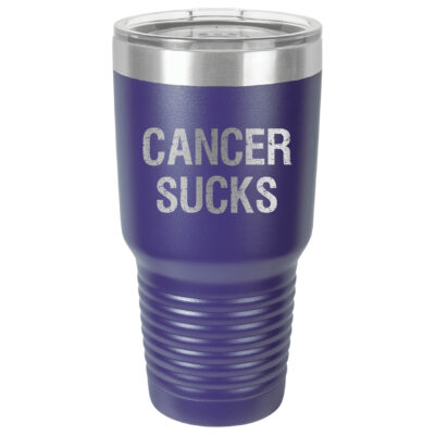 30oz Stainless Steel Tumbler in Purple with the slogan "Cancer Sucks" laser engraved on the front of the tumbler.
