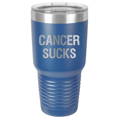 30oz Stainless Steel Tumbler in Royal with the slogan "Cancer Sucks" laser engraved on the front of the tumbler.