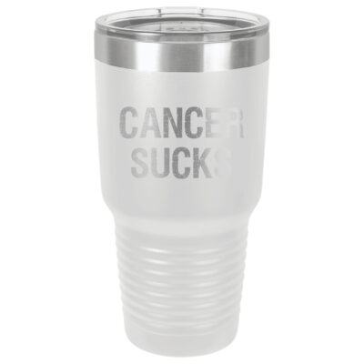 30oz Stainless Steel Tumbler in White with the slogan "Cancer Sucks" laser engraved on the front of the tumbler.