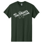No One Fights Alone® Cancer Research T-Shirt shirt color Forest with white No One Fights Alone Cancer Awareness ribbon design printed on the t-shirt in white.