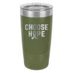 Choose Hope 20oz stainless steel tumbler in olive green color with the wording 'choose hope' and a cancer awareness ribbon laser engraved on the tumbler
