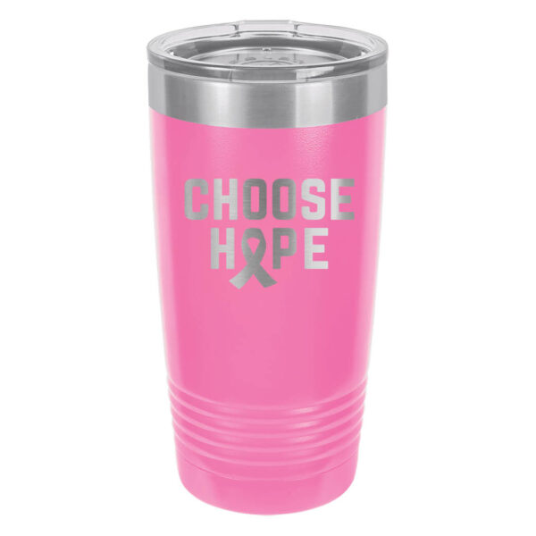 Choose Hope 20oz stainless steel tumbler in pink color representing breast cancer with the wording 'choose hope' and a cancer awareness ribbon laser engraved on the tumbler
