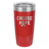 Choose Hope 20oz stainless steel tumbler in red color with the wording 'choose hope' and a cancer awareness ribbon laser engraved on the tumbler