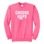 Image shows our Choose Hope Cancer Awareness Crewneck Sweatshirt in the color Neon Pink with the words 'CHOOSE HOPE' and a cancer awareness ribbon printed on the front of the sweatshirt in white ink.