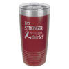 Image showing the I'm Stronger Thank you Think® 20oz. stainless steel tumbler in burgundy with laser engraved design