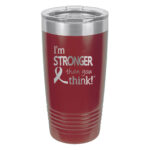 Image showing the I'm Stronger Thank you Think® 20oz. stainless steel tumbler in burgundy with laser engraved design