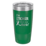 Image showing the I'm Stronger Thank you Think® 20oz. stainless steel tumbler in green with laser engraved design