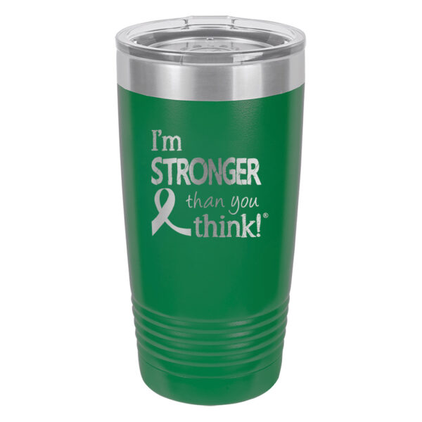 Image showing the I'm Stronger Thank you Think® 20oz. stainless steel tumbler in green with laser engraved design