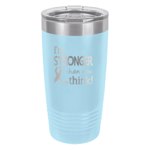 Image showing the I'm Stronger Thank you Think® 20oz. stainless steel tumbler in light blue with laser engraved design