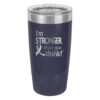 Image showing the I'm Stronger Thank you Think® 20oz. stainless steel tumbler in navy with laser engraved design