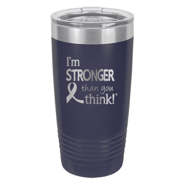 Image showing the I'm Stronger Thank you Think® 20oz. stainless steel tumbler in navy with laser engraved design