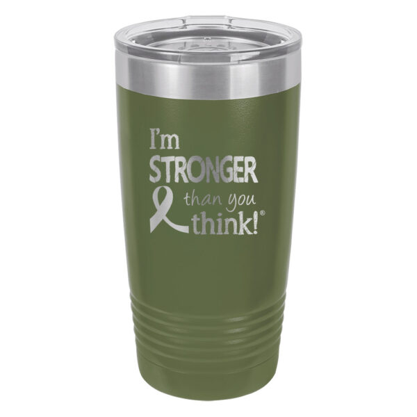 Image showing the I'm Stronger Thank you Think® 20oz. stainless steel tumbler in olive green with laser engraved design