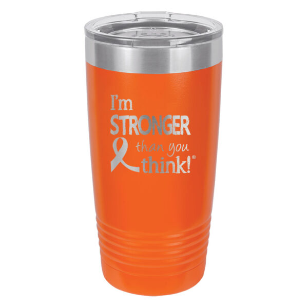 Image showing the I'm Stronger Thank you Think® 20oz. stainless steel tumbler in orange with laser engraved design