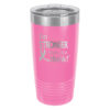 Image showing the I'm Stronger Thank you Think® 20oz. stainless steel tumbler in pink with laser engraved design