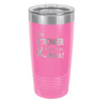 Image showing the I'm Stronger Thank you Think® 20oz. stainless steel tumbler in pink with laser engraved design