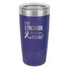Image showing the I'm Stronger Thank you Think® 20oz. stainless steel tumbler in purple with laser engraved design