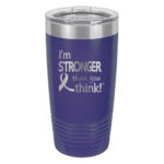 Image showing the I'm Stronger Thank you Think® 20oz. stainless steel tumbler in purple with laser engraved design