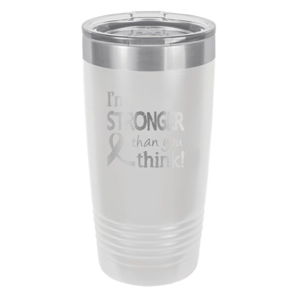 Image showing the I'm Stronger Thank you Think® 20oz. stainless steel tumbler in white with laser engraved design
